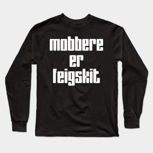 Mobbere er feigskit - white Long Sleeve T-Shirt